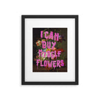 I Can Buy Myself Flowers Framed Art Print Gallery Image 4
