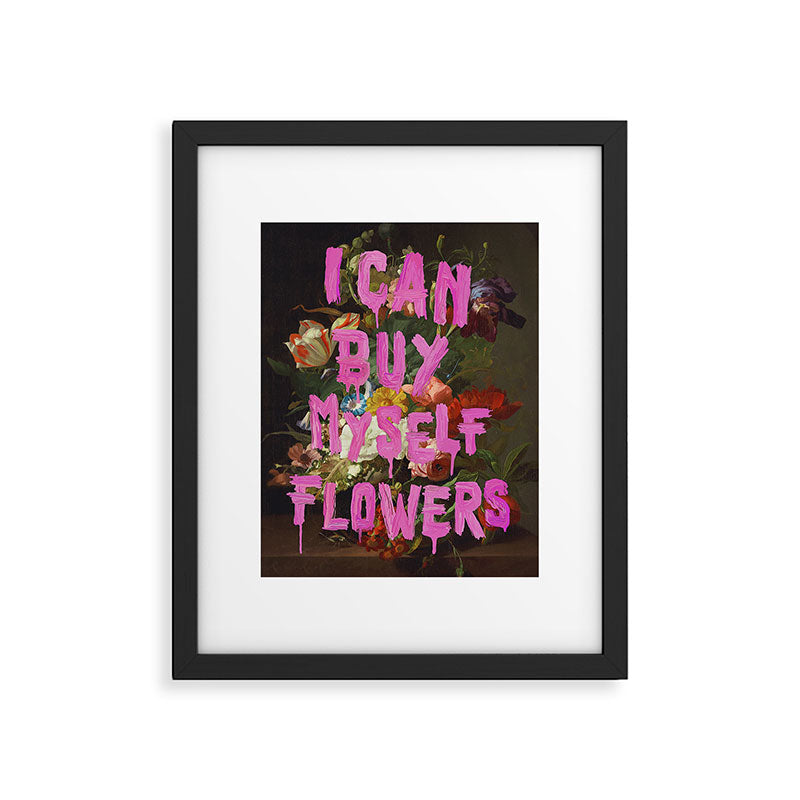 I Can Buy Myself Flowers Framed Art Print Gallery Image 4