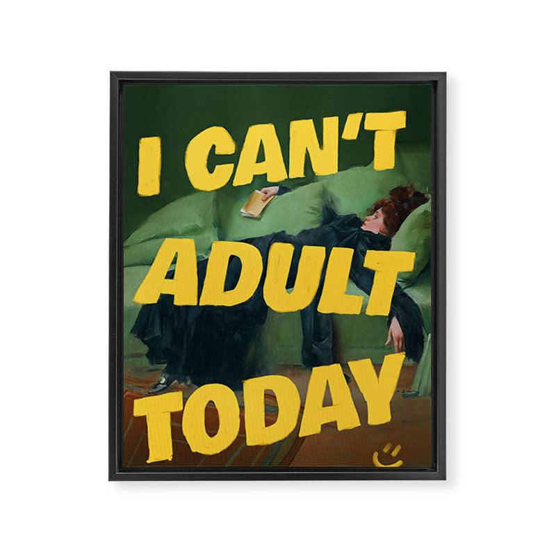 I Can't Adult Today Framed Canvas Print Gallery Image 6