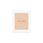 Be You Art Print Gallery Image 1