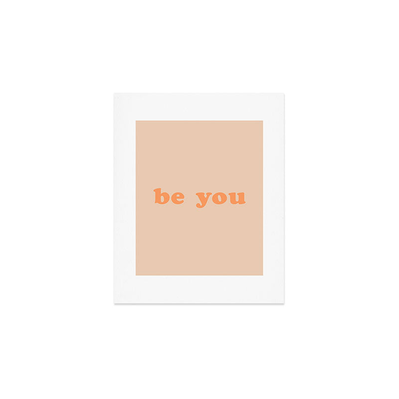 Be You Art Print Gallery Image 1