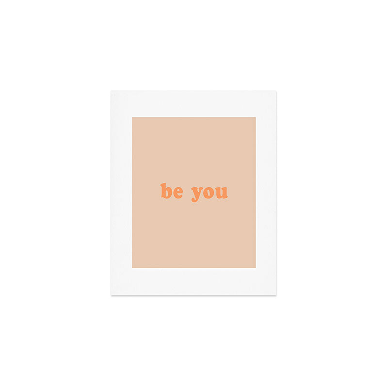 Be You Art Print Gallery Image 1