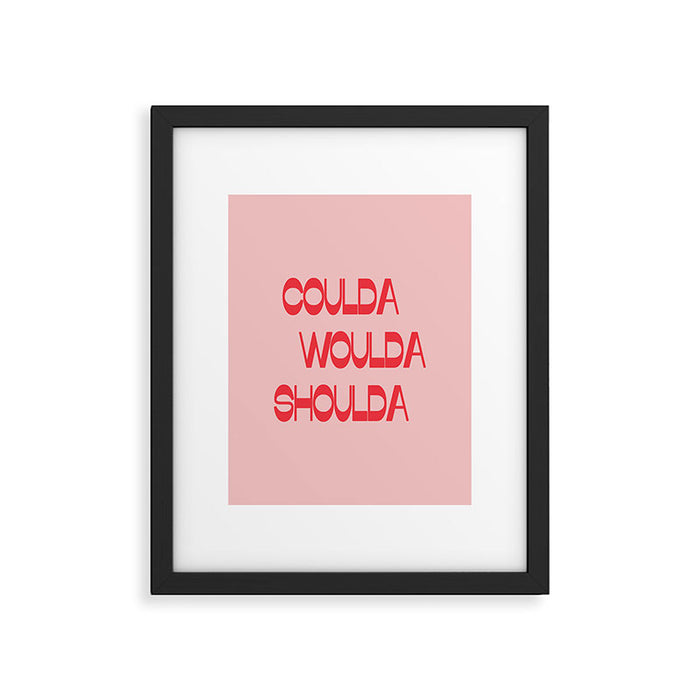 Coulda Woulda Framed Art Print Gallery Image 1