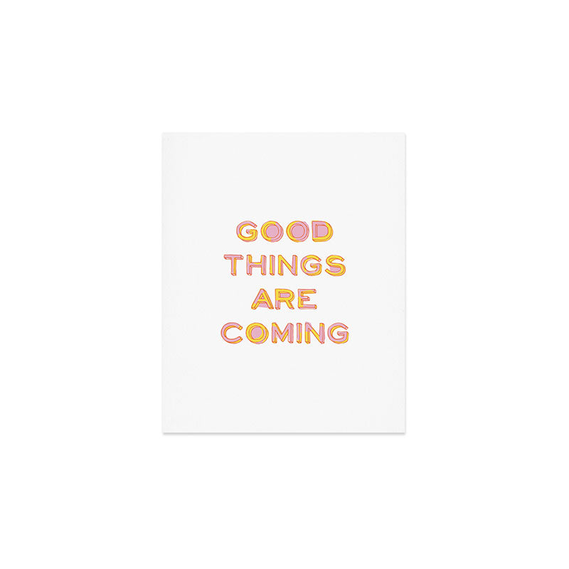 Good Things Are Coming Art Print Gallery Image 1