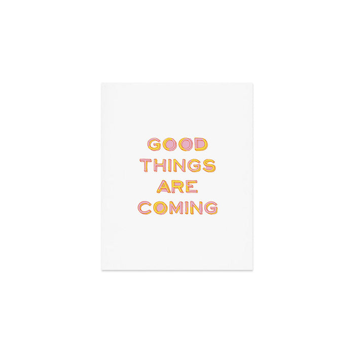 Good Things Are Coming Art Print Gallery Image 1