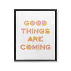 Good Things Are Coming Framed Canvas Print Gallery Image 6