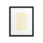 Love Where You Are in Yellow Framed Art Print Gallery Image 5