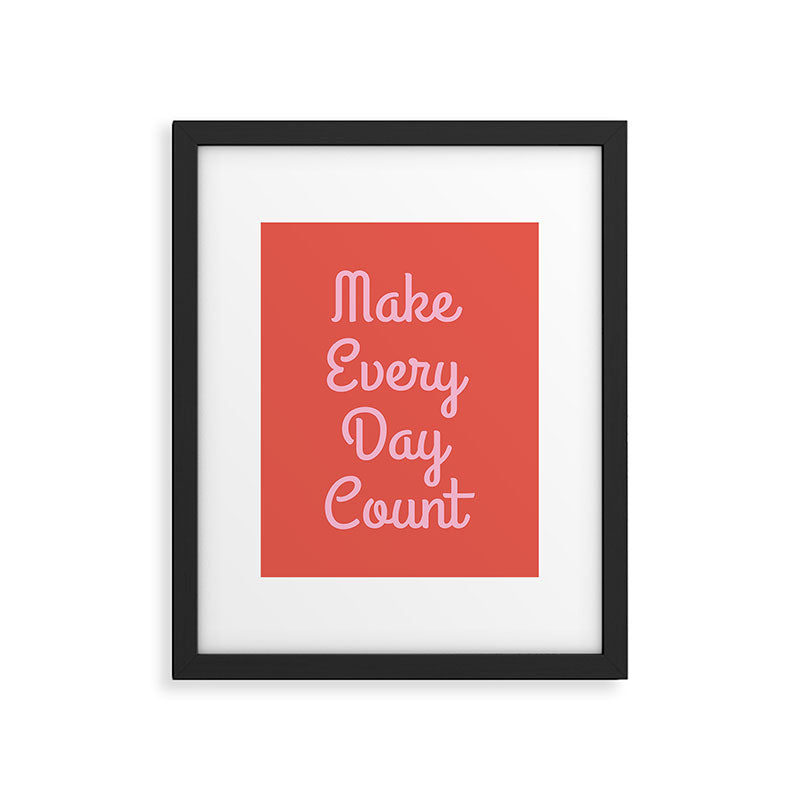 Make Every Day Count Framed Art Print Gallery Image 6