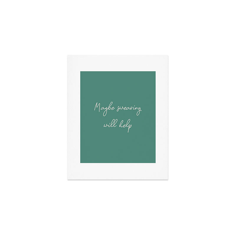 Maybe Swearing Will Help Art Print Gallery Image 1