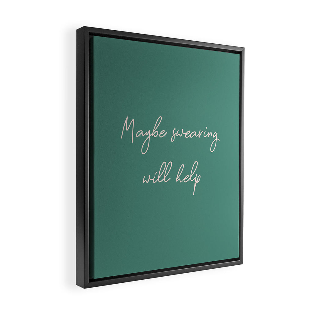Maybe Swearing Will Help Framed Canvas Print Gallery Image 2