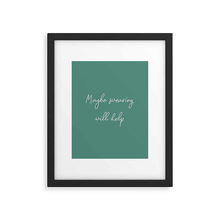 Maybe Swearing Will Help Framed Art Print Gallery Image 1
