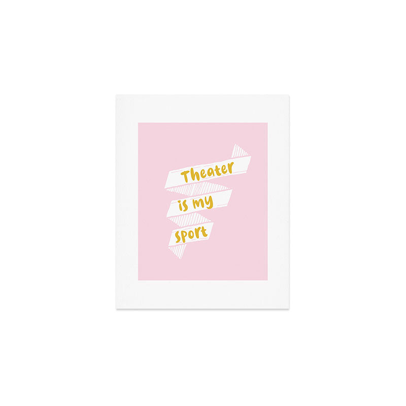 Theater is My Sport Banner Art Print Gallery Image 1