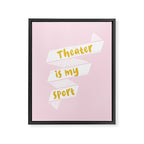Theater is My Sport Banner Framed Canvas Print Gallery Image 6