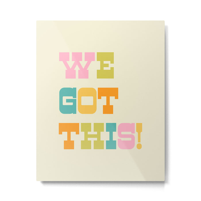 We Got This! Metal Print Gallery Image 1