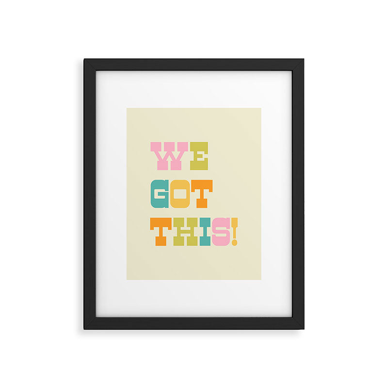 We Got This! Framed Art Print Gallery Image 6