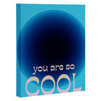 You Are So Cool Canvas Print Gallery Image 3