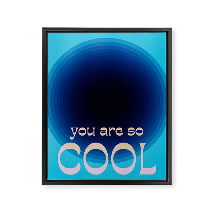 You Are So Cool Framed Canvas Print Gallery Image 1