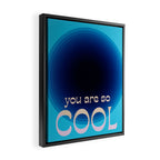 You Are So Cool Framed Canvas Print Gallery Image 2