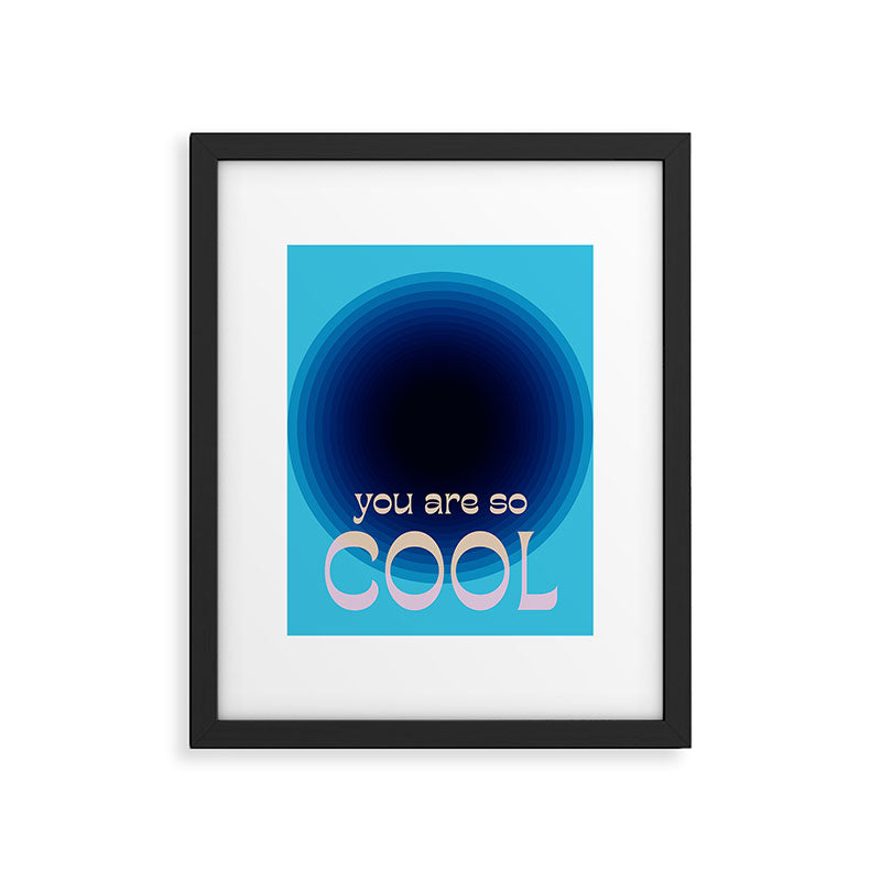 You Are So Cool Framed Art Print Gallery Image 4