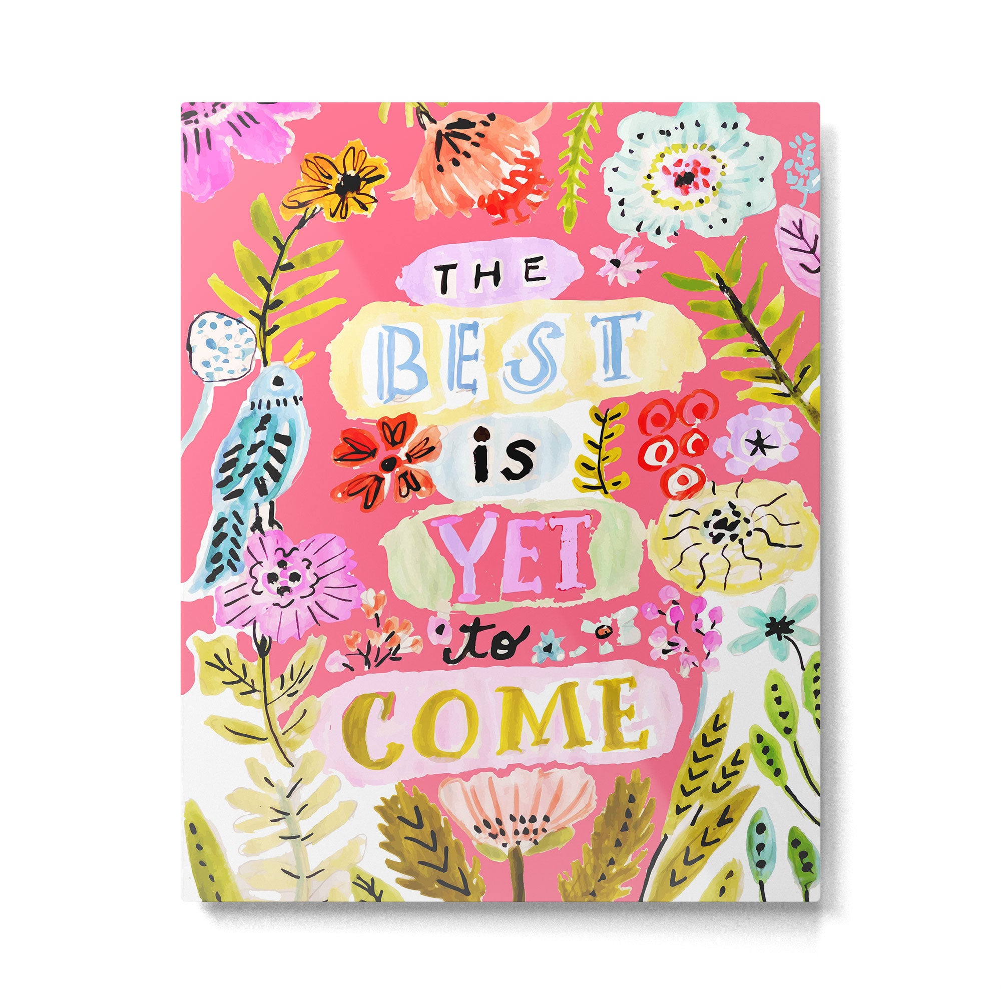 The Best is Yet to Come Pink Metal Print Gallery Image 4