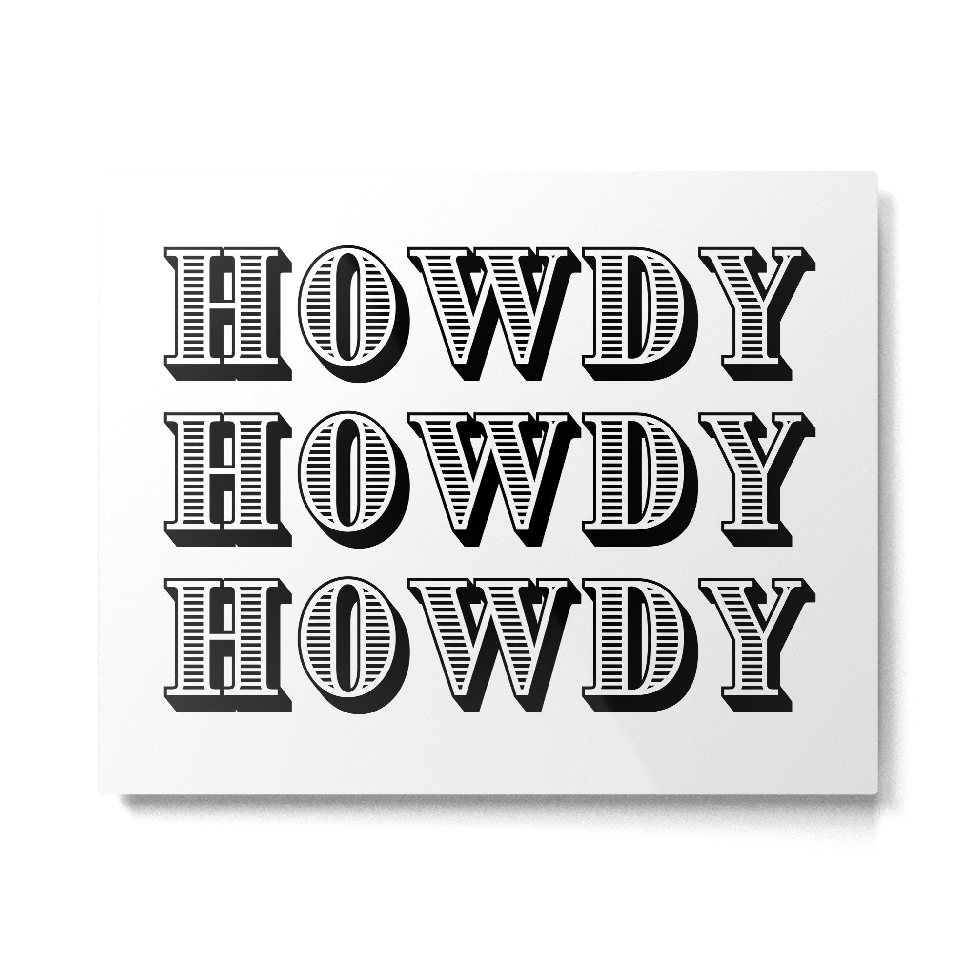 Black And White Howdy Metal Print Gallery Image 4