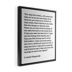 For What Its Worth | F. Scott Fitzgerald Quote Framed Canvas Print Gallery Image 2