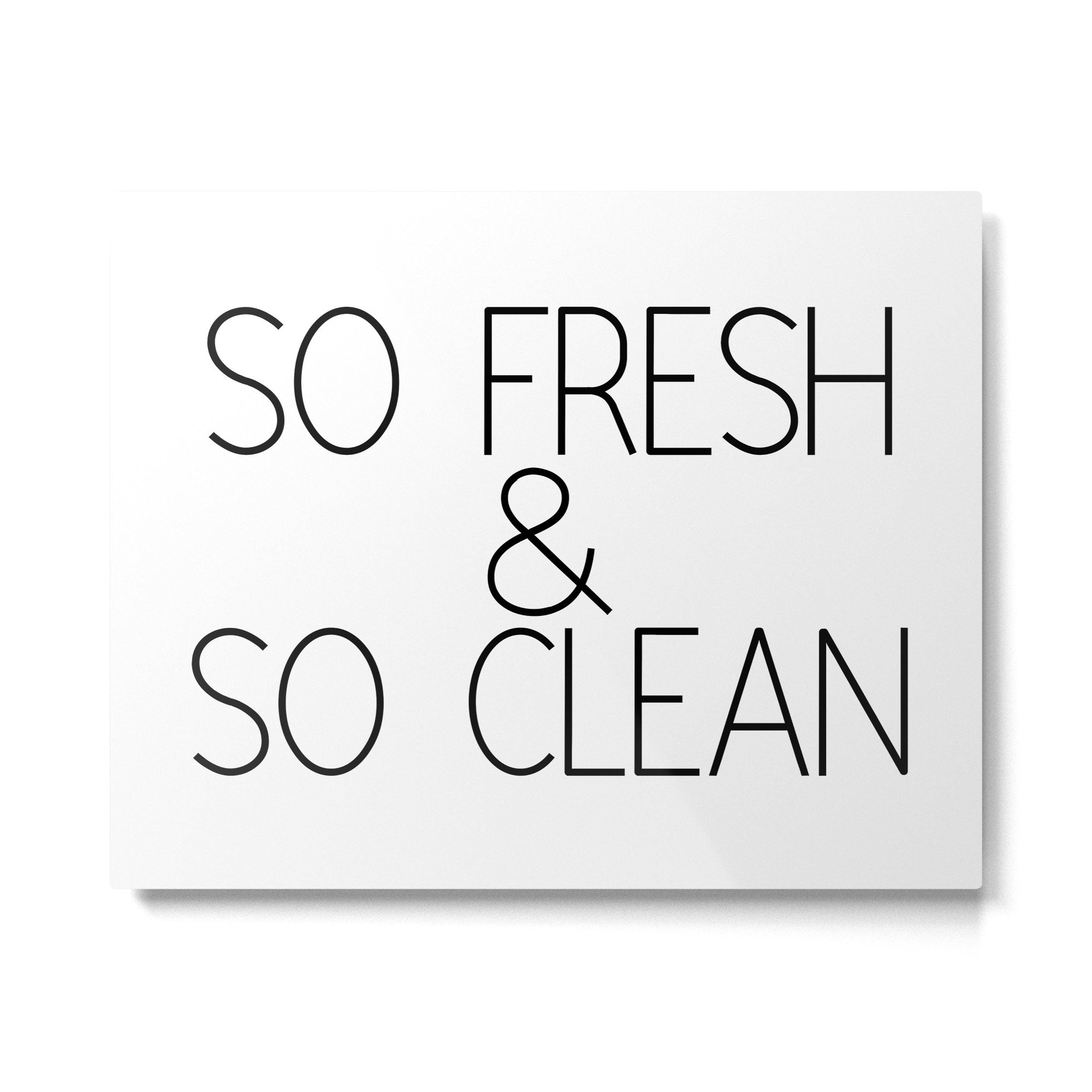So Fresh & So Clean Metal Print Gallery Image 4