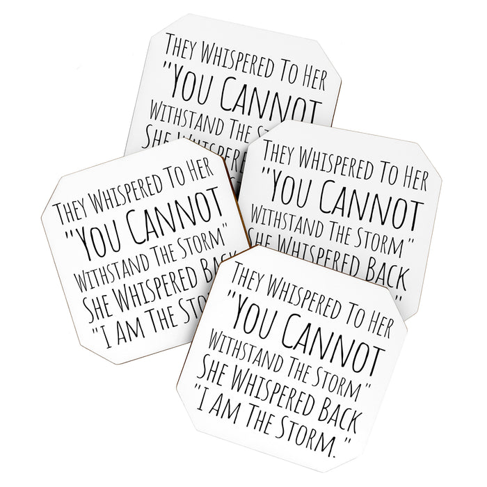 They Whispered To Her You Cannot Withstand The Storm She Whispered Back I Am The Storm Coaster Gallery Image 1