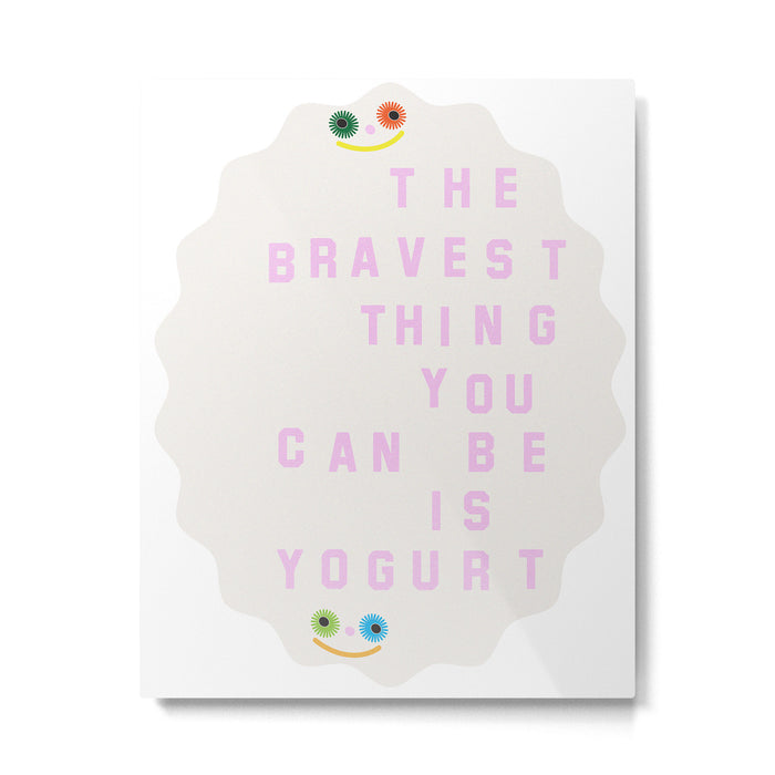 Brave Yogurt Metal Print Gallery Image 1