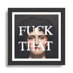 Fuck That Framed Art Print Gallery Image 1