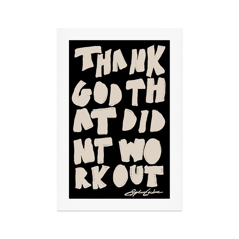 Thank God That Didn't Work Out Art Print Gallery Image 1