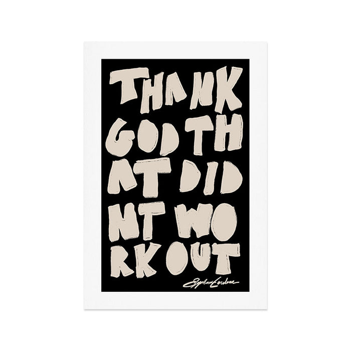 Thank God That Didn't Work Out Art Print Gallery Image 1