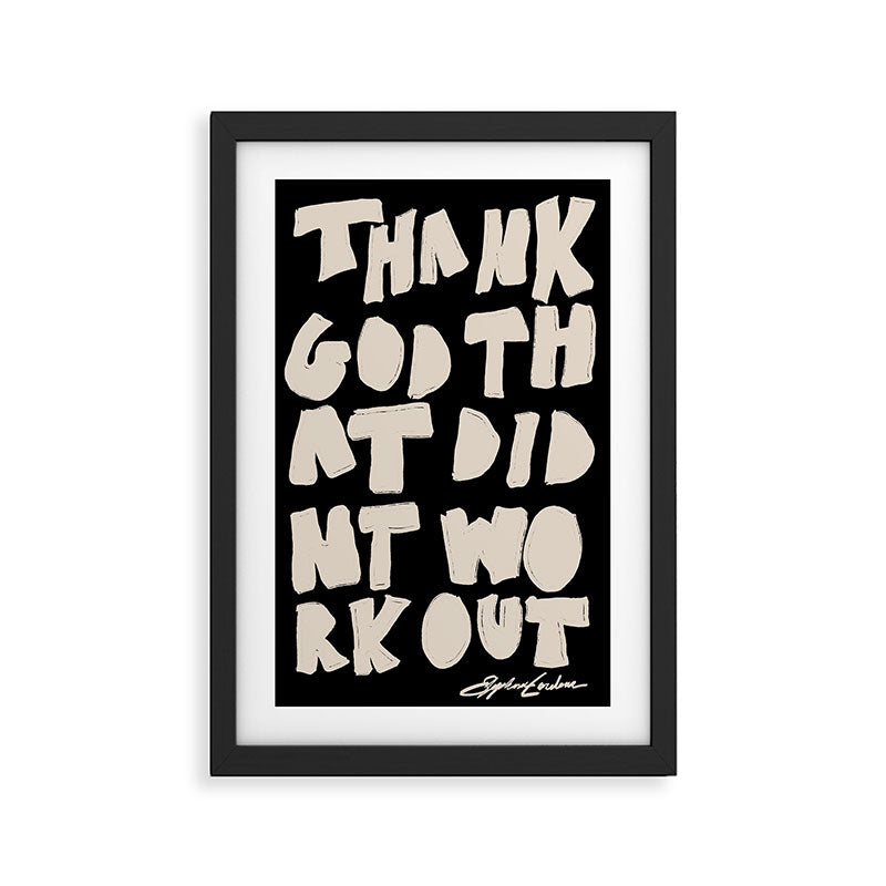 Thank God That Didn't Work Out Framed Art Print Gallery Image 2