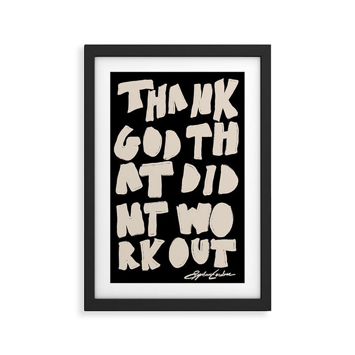 Thank God That Didn't Work Out Framed Art Print Gallery Image 1