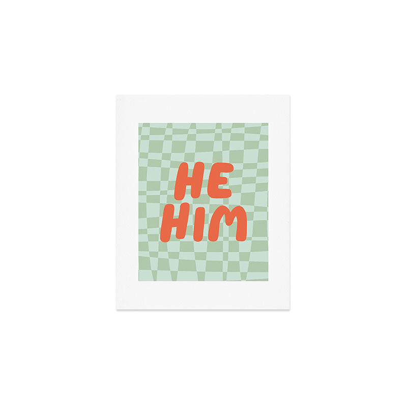 He / Him Pronouns  Art Print Gallery Image 1