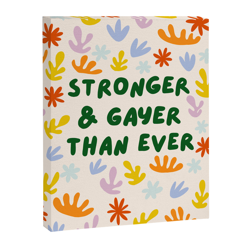 Stronger and Gayer Than Ever Canvas Print Gallery Image 8