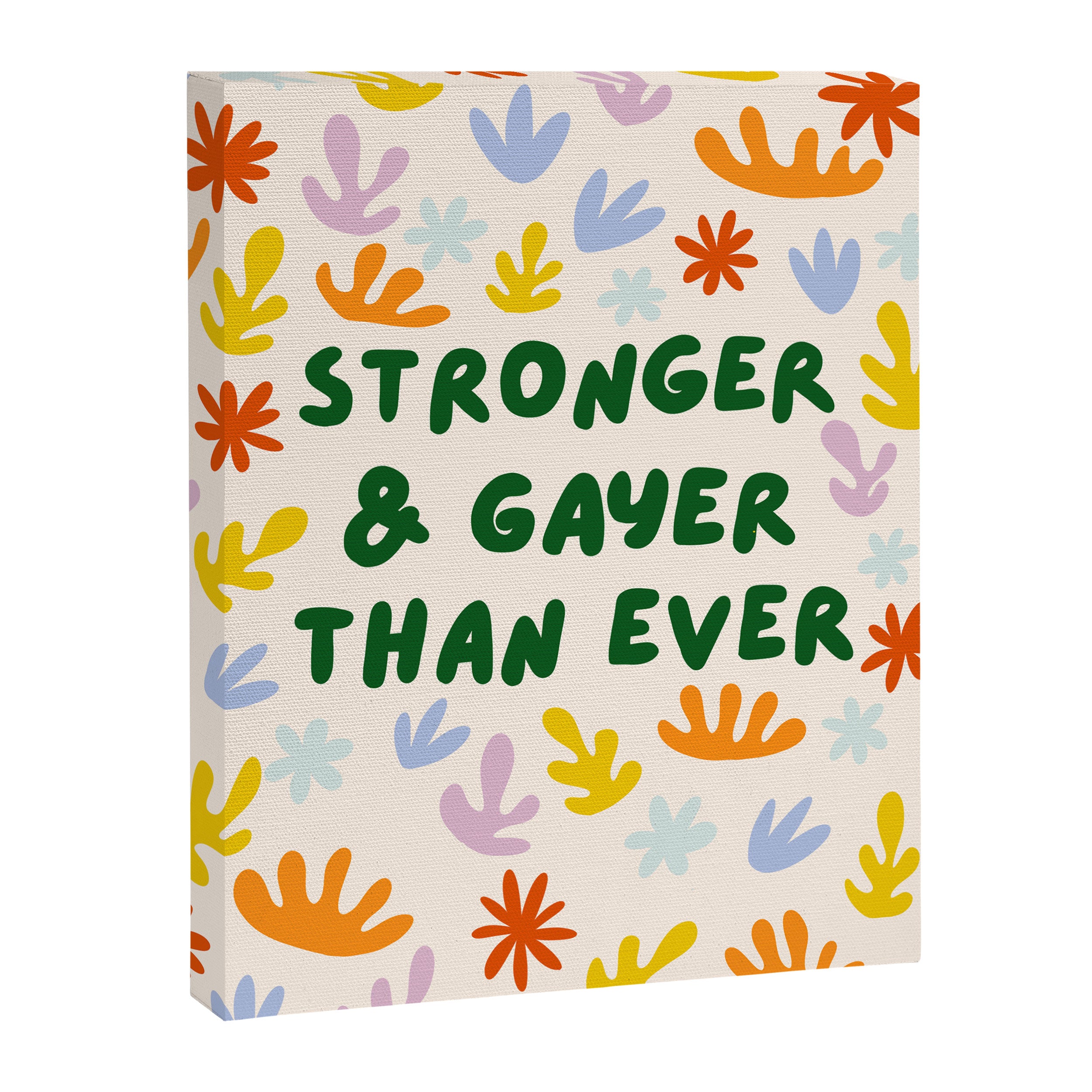 Stronger and Gayer Than Ever Canvas Print Gallery Image 8