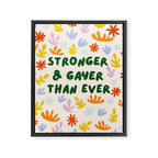 Stronger and Gayer Than Ever Framed Canvas Print Gallery Image 8