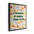 Stronger and Gayer Than Ever Framed Canvas Print Gallery Image 2