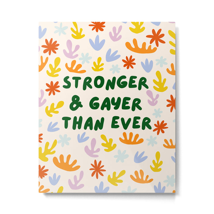Stronger and Gayer Than Ever Metal Print Gallery Image 1
