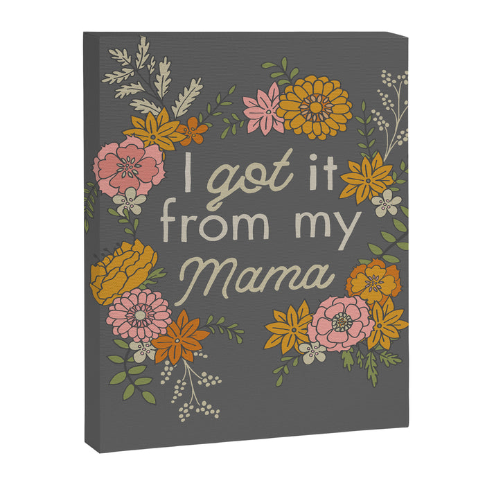 I Got It from My Mama Canvas Print Gallery Image 1