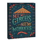 Not My Circus Not My Monkeys Canvas Print Gallery Image 6