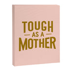 Tough as a Mother Canvas Print Gallery Image 8