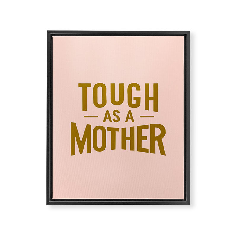 Tough as a Mother Framed Canvas Print Gallery Image 8