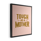 Tough as a Mother Framed Canvas Print Gallery Image 2