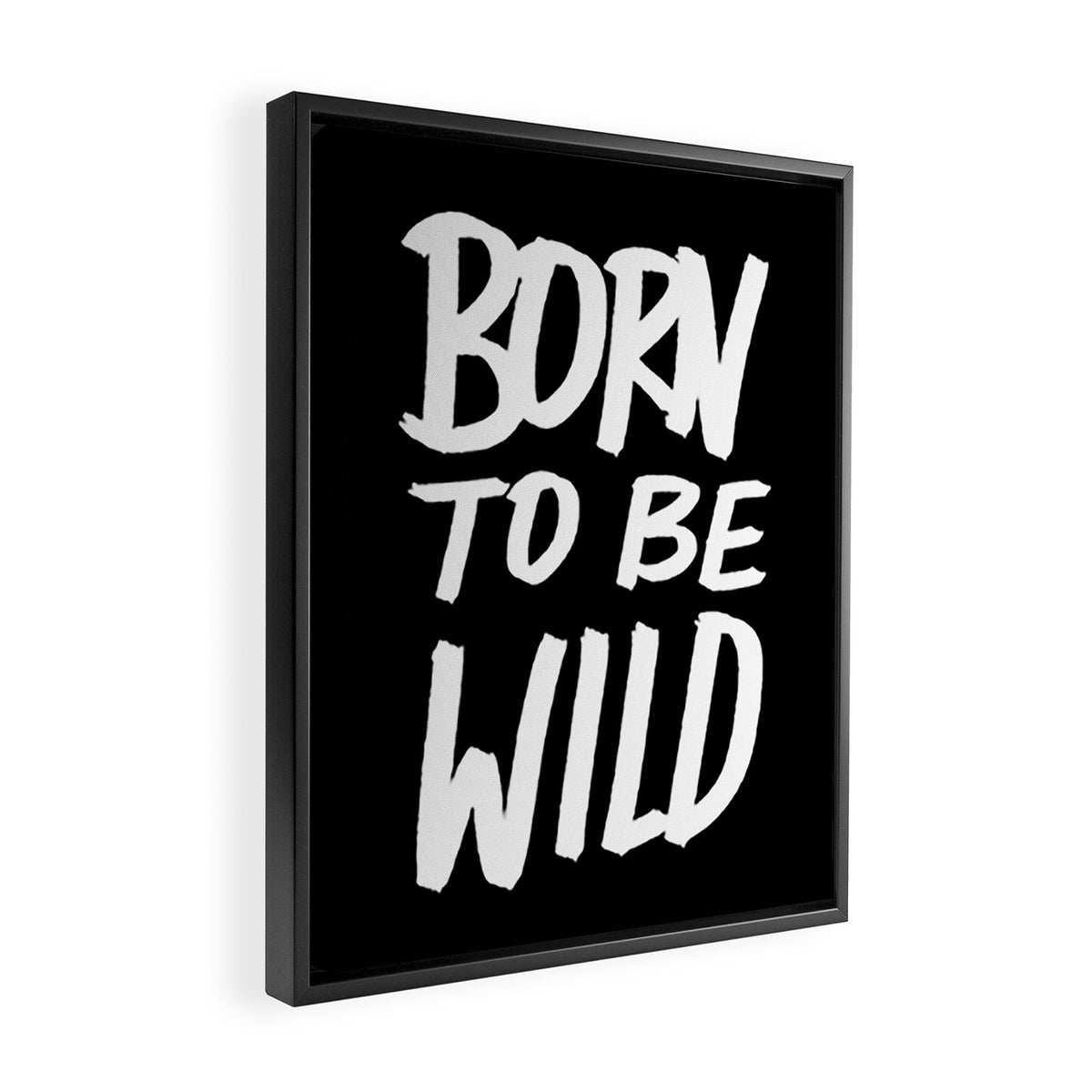 Born to Be Wild ~ Typography Framed Canvas Print Gallery Image 2