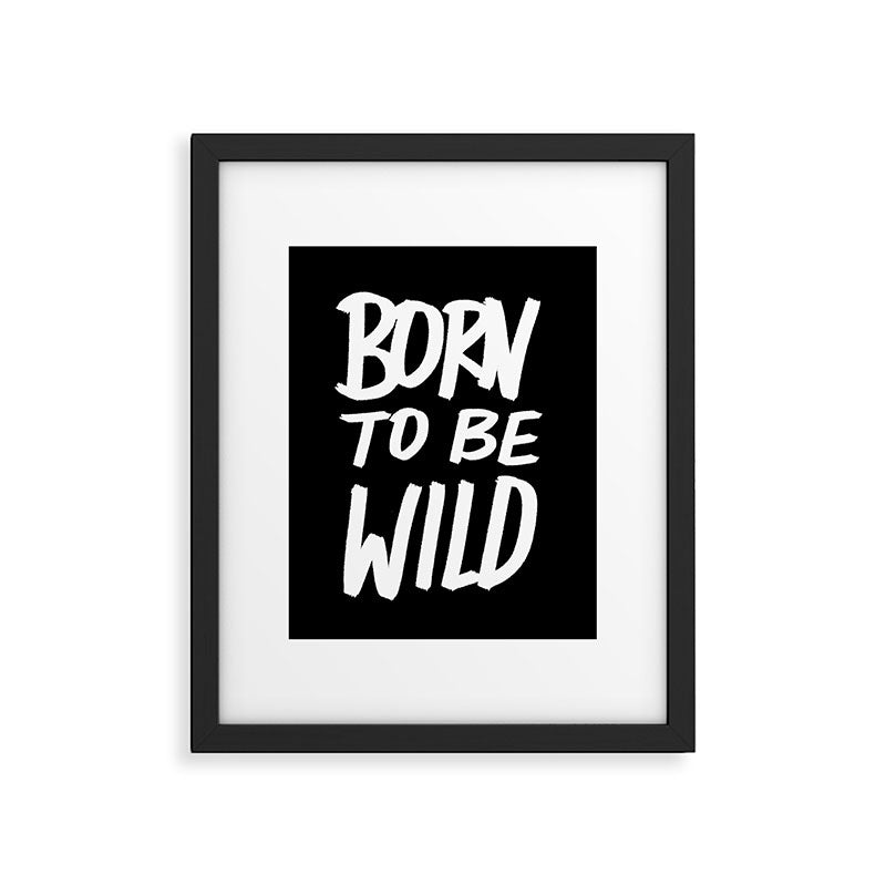 Born to Be Wild ~ Typography Framed Art Print Gallery Image 6
