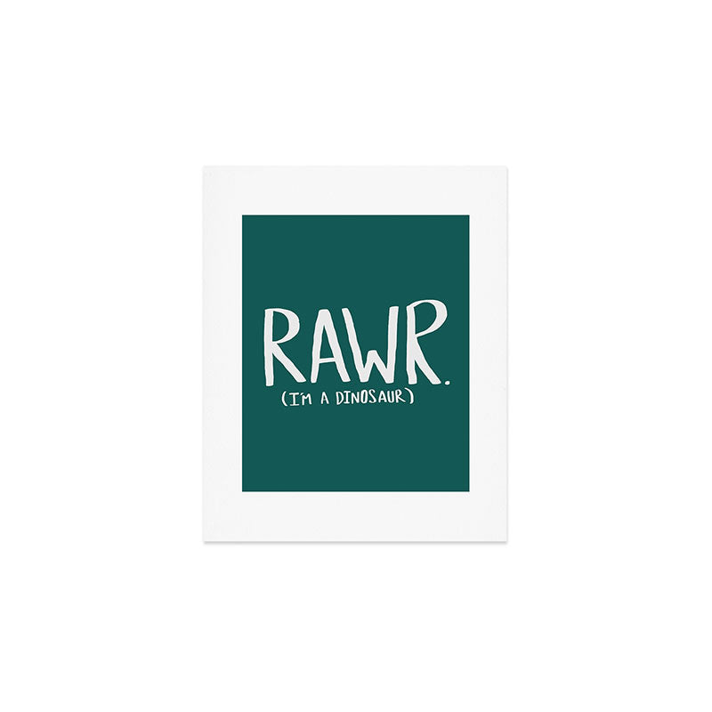 Rawr. I'm a Dinosaur. Turquoise. Art Print Gallery Image 1