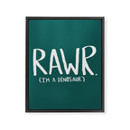 Rawr. I'm a Dinosaur. Turquoise. Framed Canvas Print Gallery Image 8