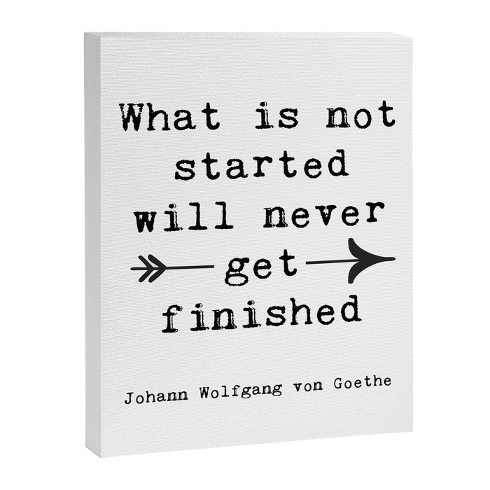 What Is Not Started Will Never Get Finished Inspirational Goethe Quote Canvas Print Gallery Image 1